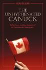 The Unhyphenated Canuck: Reflections and Confessions of an Opinionated Immigrant By Herb Duerr Cover Image