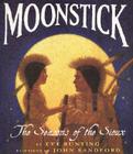 Moonstick: The Seasons of the Sioux By Eve Bunting, John Sandford (Illustrator) Cover Image