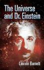 The Universe and Dr. Einstein By Lincoln Barnett Cover Image