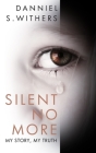 Silent No More By Venus Chandler (Introduction by), Danniel S. Withers Cover Image