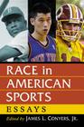 Race in American Sports: Essays By James L. Conyers (Editor) Cover Image