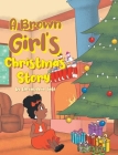 A Brown Girl's Christmas Story By Alexandria Tate Cover Image