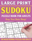 Large Print Sudoku Puzzle Book For Adults: 100 Mixed Sudoku Puzzles For Adults: Sudoku Puzzles for Adults and Seniors With Solutions-One Puzzle Per Pa Cover Image