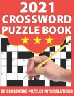 2021 Crossword Puzzle Book: Crossword Puzzle Game Book To Challenge Your Brain with 80 Puzzles and Solution Cover Image