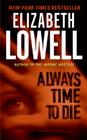 Always Time to Die By Elizabeth Lowell Cover Image
