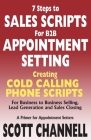 7 STEPS to SALES SCRIPTS for B2B APPOINTMENT SETTING.: Creating Cold Calling Phone Scripts for Business to Business Selling, Lead Generation and Sales By Scott Channell Cover Image