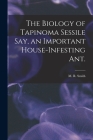 The Biology of Tapinoma Sessile Say, an Important House-infesting Ant. Cover Image