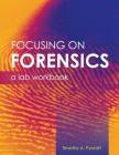 Focusing on Forensics: A Lab Workbook By Timothy a. Pycraft Cover Image
