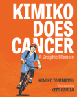 Kimiko Does Cancer: A Graphic Memoir By Kimiko Tobimatsu (Text by (Art/Photo Books)), Keet Geniza (Illustrator) Cover Image