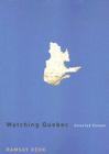 Watching Quebec: Selected Essays (Carleton Library Series #201) By Ramsay Cook Cover Image