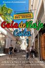 Guia de Viaje Cuba 2014: Tiendas, Restaurantes, Atracciones y Vida Nocturna By Yardley P. Glez Cover Image