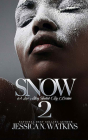 Snow 2: A Love Story Fueled by Cocaine By Jessica N. Watkins, Miranda Jay (Read by), Patrick Stevens (Read by) Cover Image