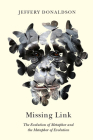 Missing Link: The Evolution of Metaphor and the Metaphor of Evolution By Jeffery Donaldson Cover Image