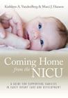 Coming Home from the NICU: A Guide for Supporting Families in Early Infant Care and Development [With CDROM] By Kathleen Vandenberg, Marci Hanson Cover Image