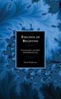 Feelings of Believing: Psychology, History, Phenomenology By Ryan Hickerson Cover Image