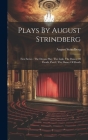 Plays By August Strindberg: First Series: The Dream Play, The Link, The Dance Of Death, Part I, The Dance Of Death Cover Image