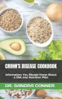 Crohn's Disease Cookbook: Information You Should Know About a Diet and Nutrition Plan By Sandra Conner Cover Image