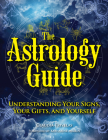 The Astrology Guide: Understanding Your Signs, Your Gifts, and Yourself By Claudia Trivelas, Katharine Merlin (Foreword by) Cover Image