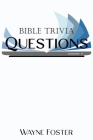 Wayne Foster- Bible Trivia Questions By Wayne Foster Cover Image