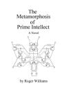 The Metamorphosis of Prime Intellect By Roger Williams Cover Image