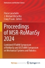 Proceedings of MSR-RoManSy 2024: Combined IFToMM Symposium of RoManSy and USCToMM Symposium on Mechanical Systems and Robotics By Pierre Larochelle (Editor), J. Michael McCarthy (Editor), Craig P. Lusk (Editor) Cover Image