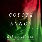Coyote Songs By Gabino Iglesias Cover Image