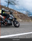 L'arte della Sicurezza in Moto: Nuova edizione aggiornata a colori By Claudio Angeletti Cover Image