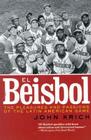 El Beisbol: The Pleasures and Passions of the Latin American Game Cover Image
