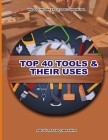 Wood Workers Tools Manual: Top 40 Tools and Their Uses By Ibrahim Abdul Rasaq Cover Image