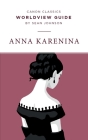Worldview Guide for Anna Karenina By Sean Johnson Cover Image
