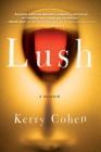 Lush: A Memoir By Kerry Cohen Cover Image