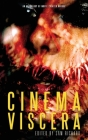 Cinema Viscera: An Anthology of Movie Theater Horror Cover Image