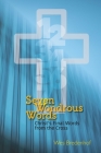 Seven Wondrous Words: Christ's Final Words from the Cross By Wes Bredenhof Cover Image