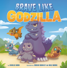 Brave Like Godzilla By Charlie Moon Cover Image