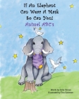 If An Elephant Can Wear a Mask So Can You By Celia Straus, Tina Salvesen (Illustrator) Cover Image