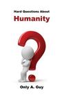 Hard Questions about Humanity Cover Image