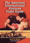 The American International Pictures Video Guide By Gary a. Smith Cover Image