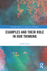 Examples and Their Role in Our Thinking (Routledge Studies in Contemporary Philosophy) By Ondřej Beran Cover Image