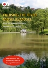Cruising the River Moselle/Mosel: A guide to cruising the river from Neuves-Maison to Koblenz, with details of locks, moorings and facilities Cover Image