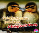La Historia de Un Pato Bebé/A Baby Duck Story By Strictly Spanish LLC (Translator), Martha E. H. Rustad Cover Image