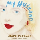 My Husband By Maud Ventura, Kiiri Sandy (Read by), Emma Ramadan (Translator) Cover Image