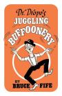 Dr. Dropo's Juggling Buffoonery Cover Image