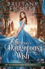 The Prince's Dangerous Wish: A Clean Fantasy Fairy Tale Retelling of The Pink By Brittany Fichter Cover Image