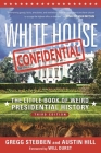 White House Confidential: The Little Book of Weird Presidential History Cover Image