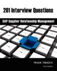 201 Interview Questions - SAP Supplier Relationship Management By Frank Tibackx, Kevin J. Wilson (Editor), Otte Erland (Editor) Cover Image