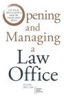 Opening and Managing a Law Office: Go Solo, Win Clients, and Be Your Own Boss Cover Image