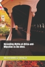 Unraveling-Myths-of-Africa-and-Migration-to-the-West. Cover Image