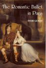 The Romantic Ballet in Paris By Ivor Guest Cover Image