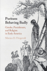 Puritans Behaving Badly By Monica D. Fitzgerald Cover Image