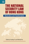 The National Security Law of Hong Kong: Restoration and Transformation By Hualing Fu (Editor), Michael Hor (Editor) Cover Image